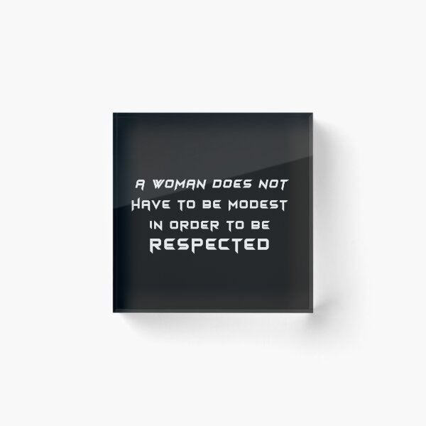 Item preview, A Woman Does Not Have To Be Modest In Order To Be Respected designed and sold by IgaBarClay.