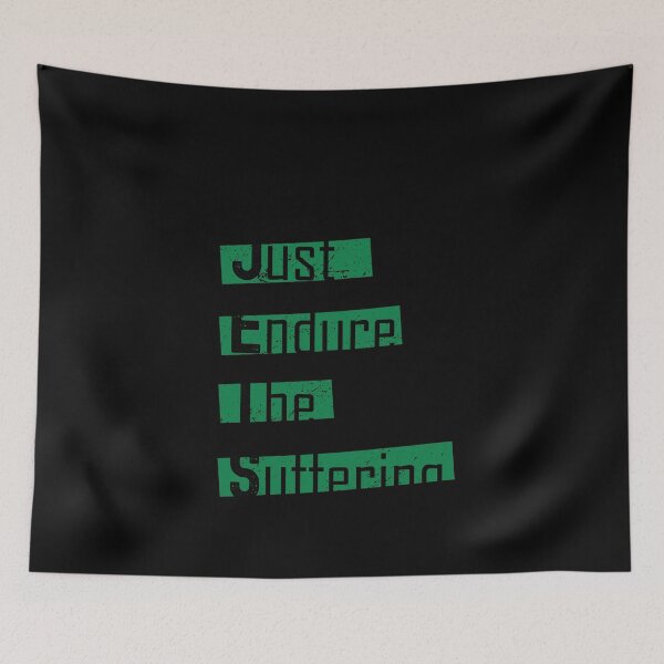 Item preview, Just Endure The Suffering designed and sold by LushCatDesign.