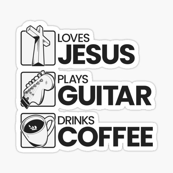 "Jesus Guitar & Coffee Shirt" Sticker for Sale by LaughsAndVerses