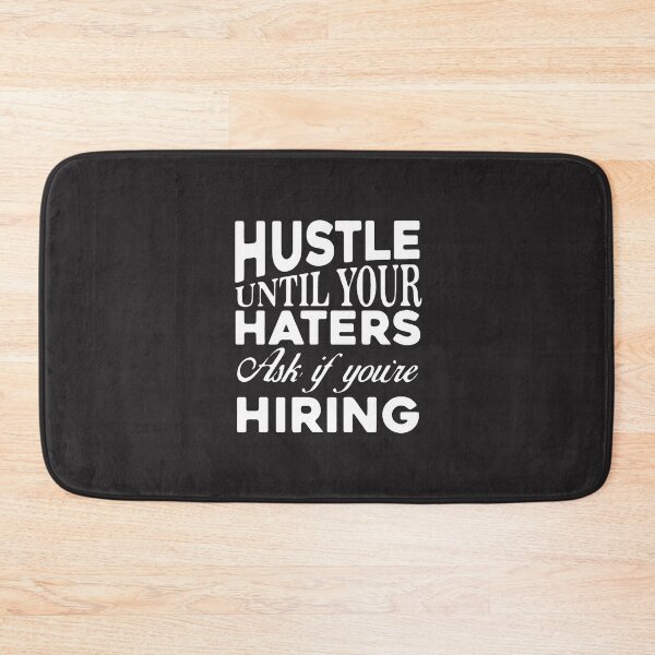 Item preview, Hustle Until your Haters ask If you are Hiring  designed and sold by Moeez Javed.