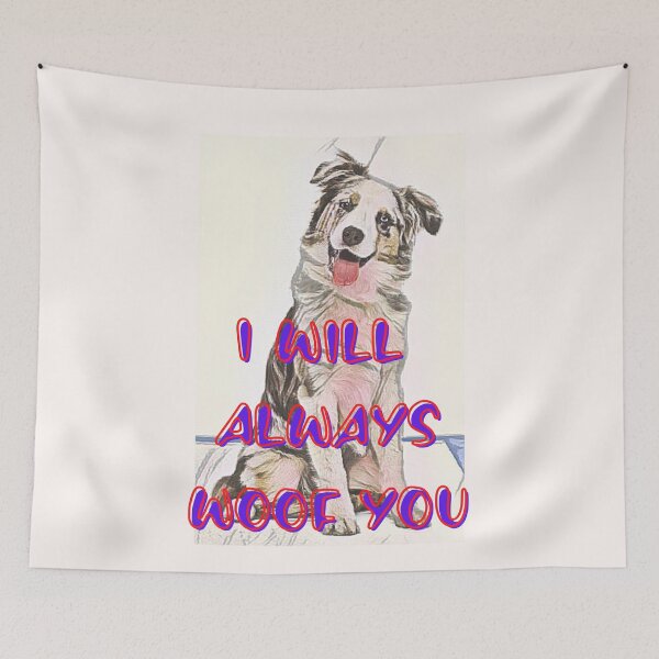 Item preview, I will always WOOF you (doggy) designed and sold by HamiltonmagicTs.