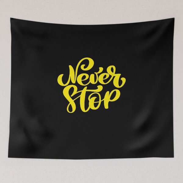 Item preview, NEVER STOP designed and sold by FLUMPYFINGERS.