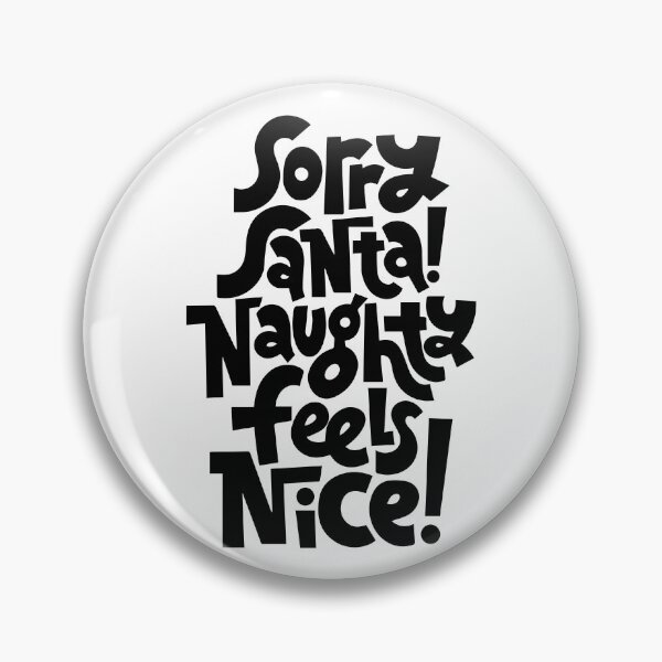 Item preview, Sorry Santa Naughty Feels Nice designed and sold by Creativenetic.