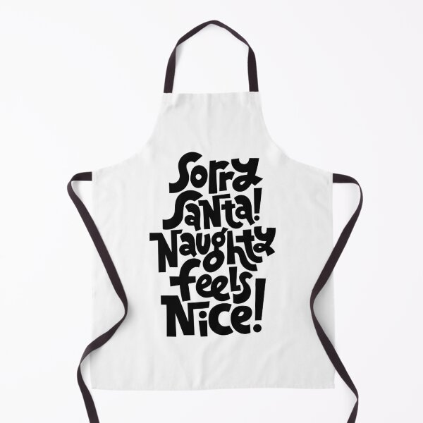 Item preview, Sorry Santa Naughty Feels Nice designed and sold by Creativenetic.