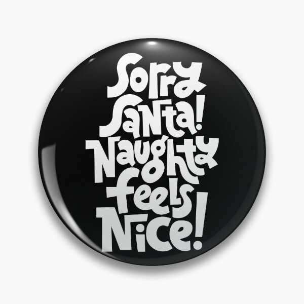 Item preview, Sorry Santa Naughty Feels Nice designed and sold by Creativenetic.