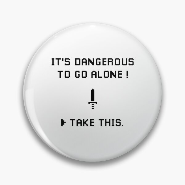 Item preview, It's dangerous to go alone! take this. designed and sold by OldiesGoldies.