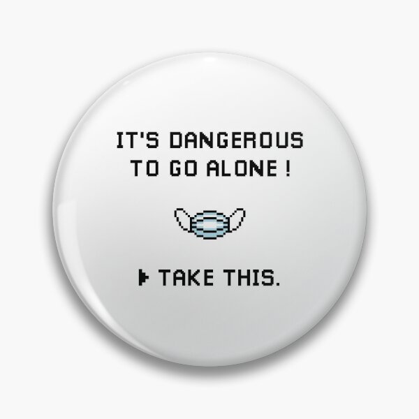 Item preview, It's dangerous to go alone! take this. mask covid pixel designed and sold by OldiesGoldies.