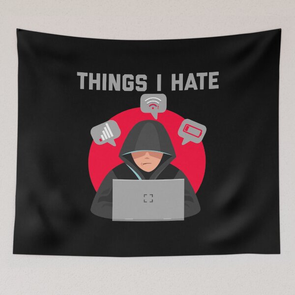 Item preview, Things I hate - Funny programmer Men Gift Idea - WIFI and Battery designed and sold by TheAwesomeMiro.
