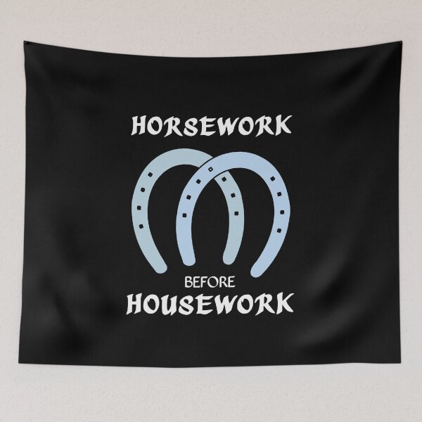 Item preview, Horsework before Housework designed and sold by ToniaKroeger.