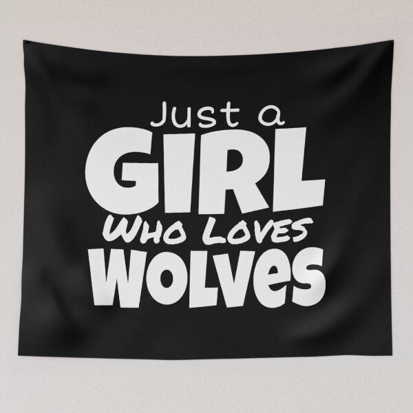 Item preview,  just a girl who loves wolves designed and sold by ASsi-Eve.