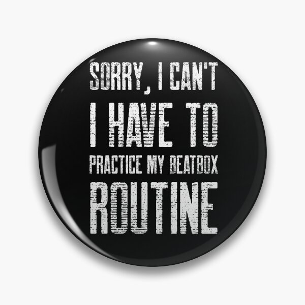 Item preview, Sorry, I Can't I Have To Practice My Beatbox Routine designed and sold by joabaj.