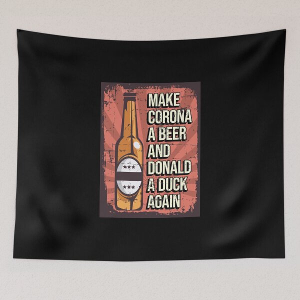 Item preview, MAKE CORONA A BEER AND DONALD A DUCK AGAIN designed and sold by w1ckerman.