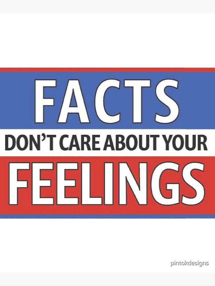"Facts Don't Care About Your Feelings - Ben Shapiro Show " Mounted