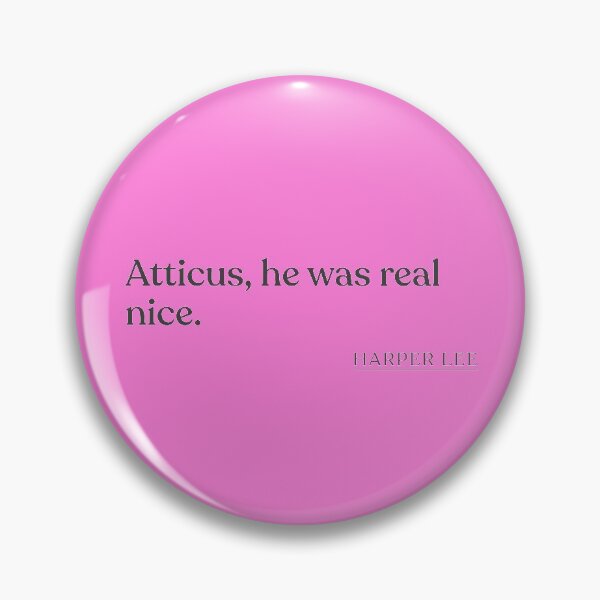 Item preview, Harper Lee - Atticus, he was real nice. designed and sold by BookQuoteMerch.