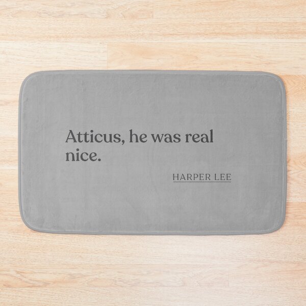 Item preview, Harper Lee - Atticus, he was real nice. designed and sold by BookQuoteMerch.