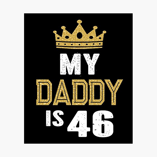 Item preview, My Daddy is 46 Years Old 46th Dad's Birthday Gift For Him graphic designed and sold by Grabitees.