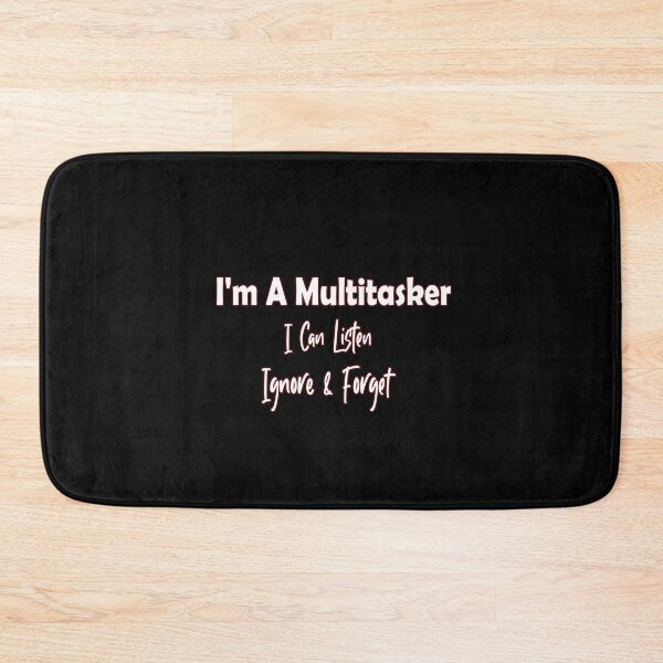 Item preview, I'm A Multitasker I Can Listen Ignore And Forget designed and sold by Bouchfashions.