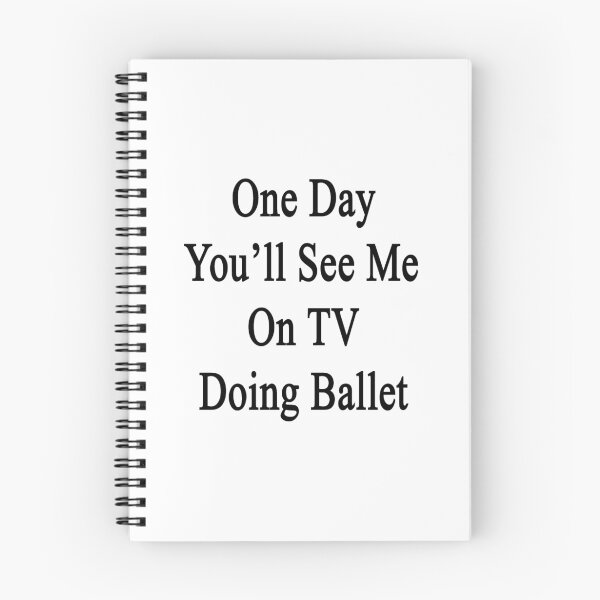 Item preview, One Day You'll See Me On TV Doing Ballet  designed and sold by supernova23.