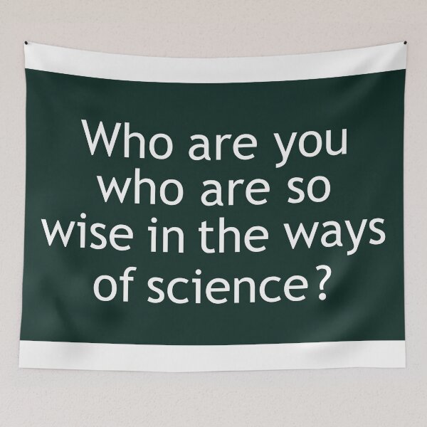 Item preview, who are you who are so wise in the ways of science? designed and sold by blurry-mind.