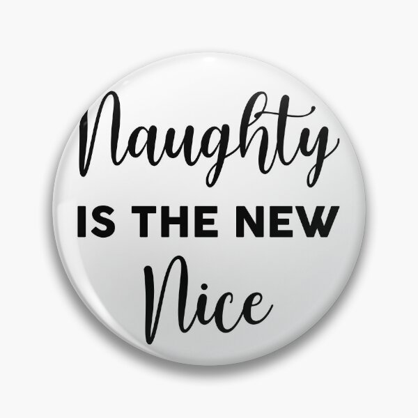 Item preview, Naughty is the new nice designed and sold by GoldenDov.