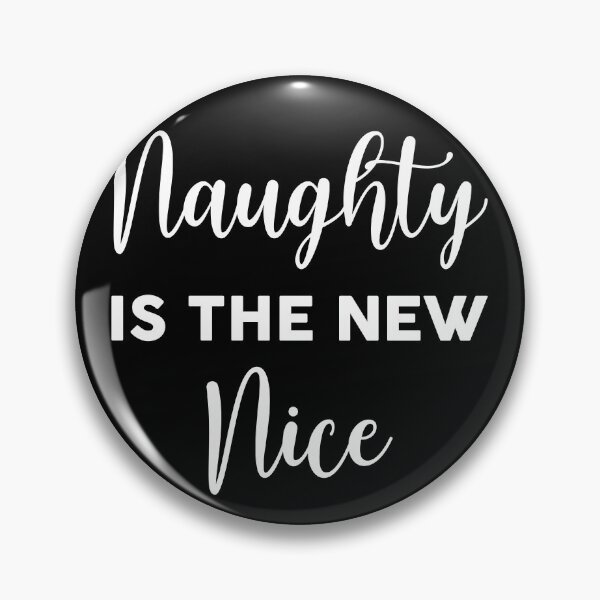 Item preview, Naughty is the new nice designed and sold by GoldenDov.