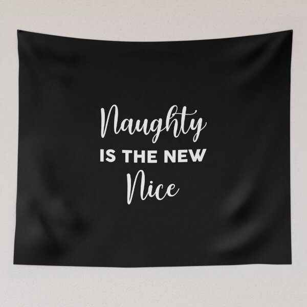Item preview, Naughty is the new nice designed and sold by GoldenDov.