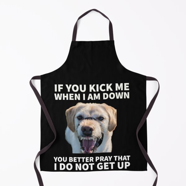 Item preview, If you kick me when I am down you better pray that I do not get up designed and sold by mprakash100.