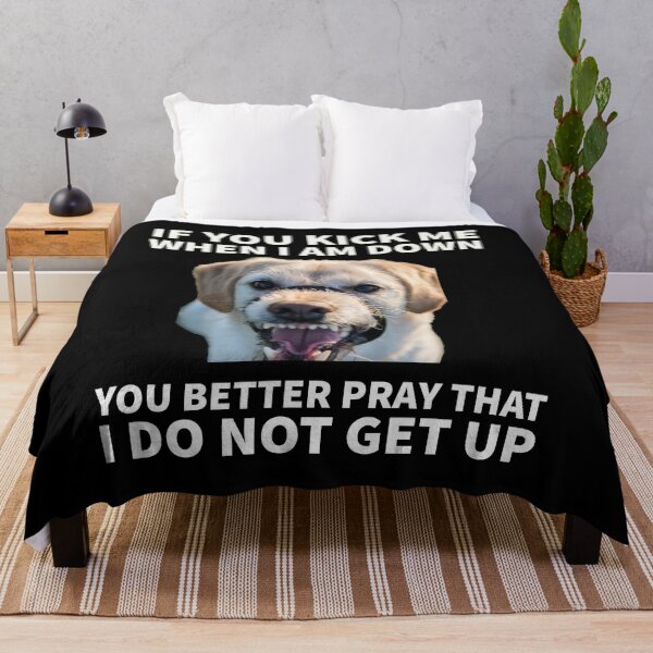 Item preview, If you kick me when I am down you better pray that I do not get up designed and sold by mprakash100.