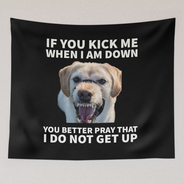 Item preview, If you kick me when I am down you better pray that I do not get up designed and sold by mprakash100.