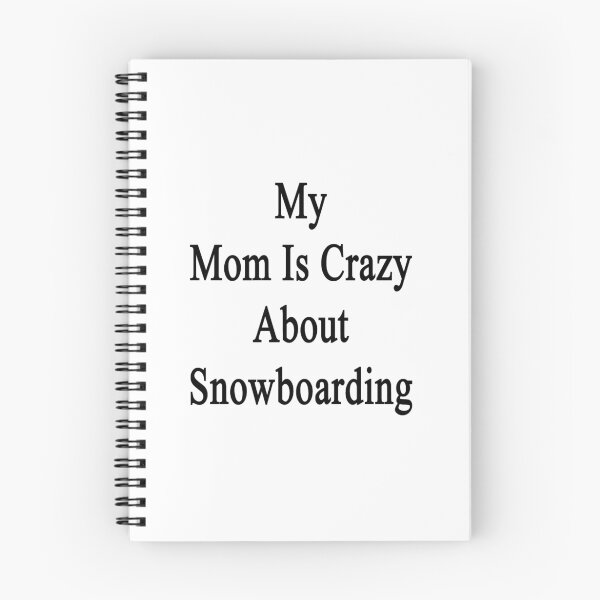 Item preview, My Mom Is Crazy About Snowboarding  designed and sold by supernova23.