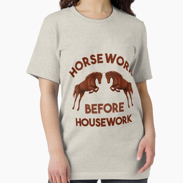 Item preview, Horsework before Housework horse lovers gift  designed and sold by ToniaKroeger.