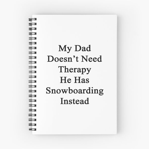 Item preview, My Dad Doesn't Need Therapy He Has Snowboarding Instead  designed and sold by supernova23.