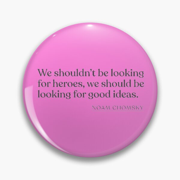 Item preview, Noam Chomsky - We shouldn't be looking for heroes, we should be looking for good ideas. designed and sold by BookQuoteMerch.