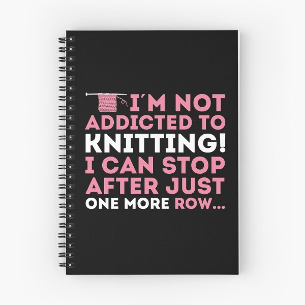 Item preview, I'm not addicted to knitting! I can stop after just one more row ... designed and sold by nektarinchen.