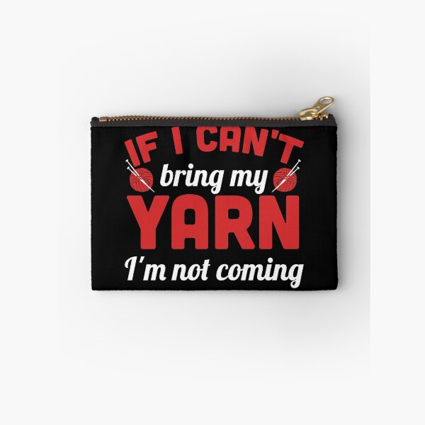 Item preview, If I can't bring my yarn I'm not coming designed and sold by nektarinchen.