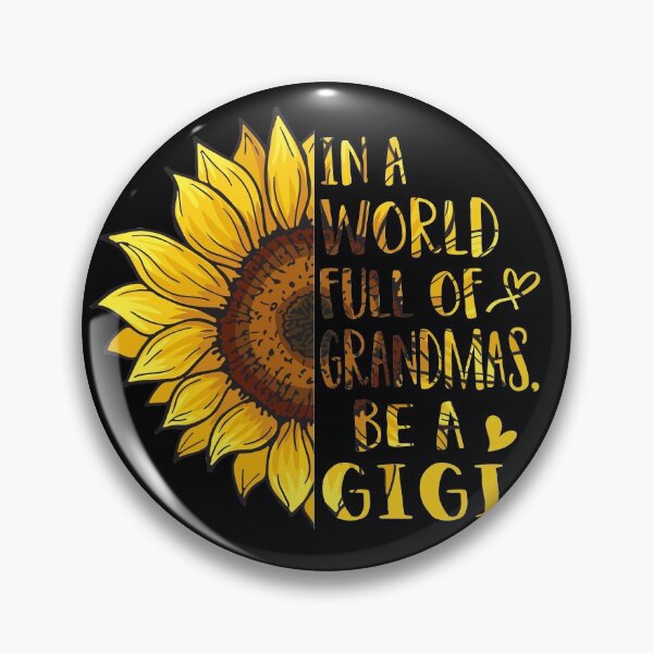 Item preview, Sunflower In A World Full of Grandmas Be A GIGI designed and sold by RidnerStore.