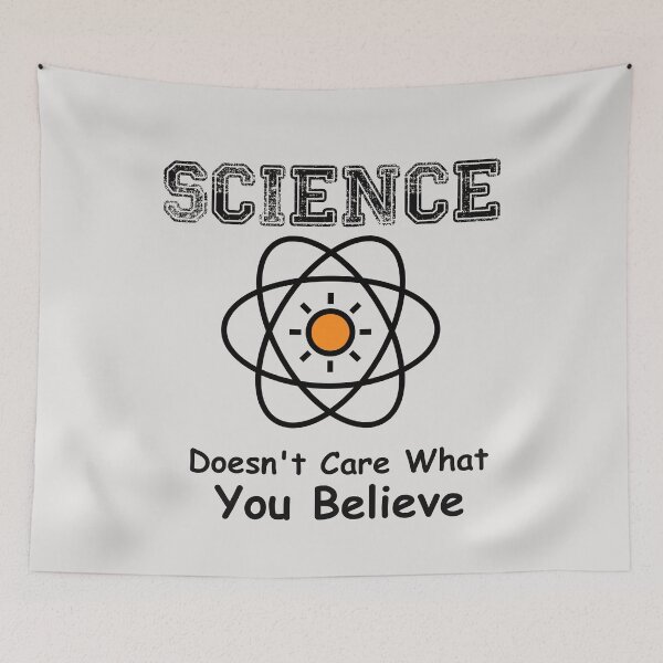 Item preview, Science Doesn't Care What You Believe In designed and sold by unique things.