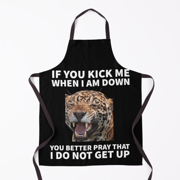 Item preview, If you kick me when I am down you better pray that I do not get up - Tiger designed and sold by mprakash100.