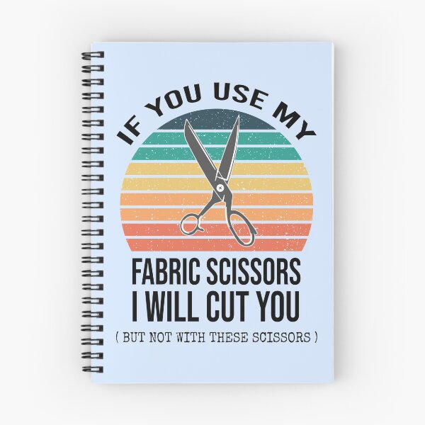 Item preview, If You Use My Fabric Scissors I Will Cut You : Funny Sewing Lover Gift Idea  designed and sold by Demhart28.