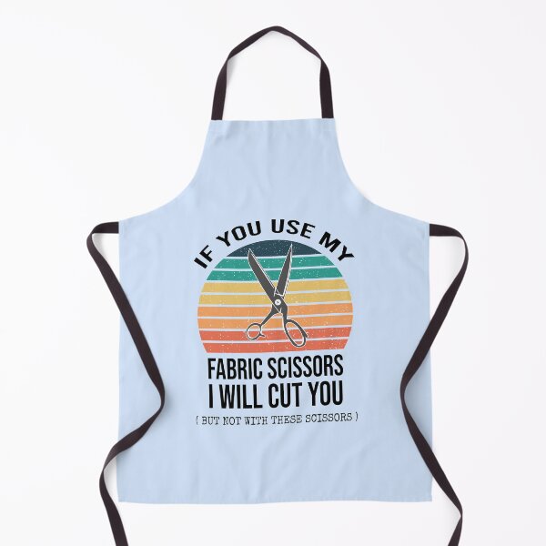 Item preview, If You Use My Fabric Scissors I Will Cut You : Funny Sewing Lover Gift Idea designed and sold by Demhart28.