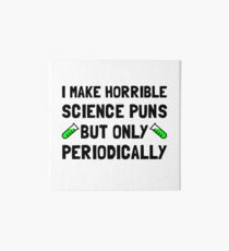 Science Puns Periodically Art Board