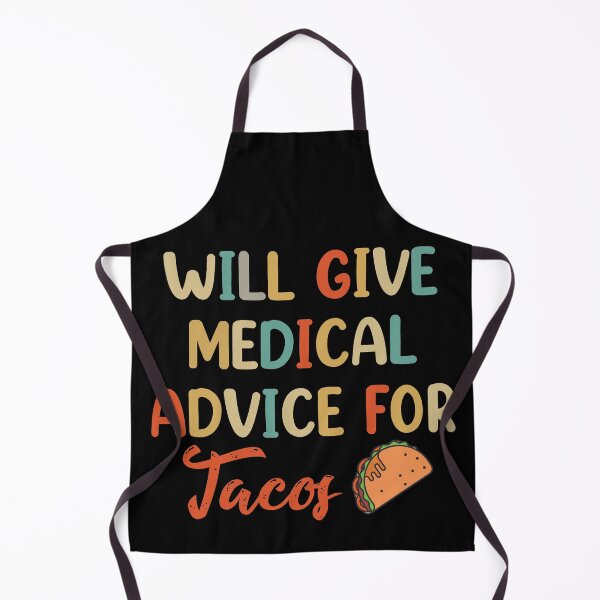 Item preview, Will Give Medical Advice For Tacos designed and sold by Omochiroi.
