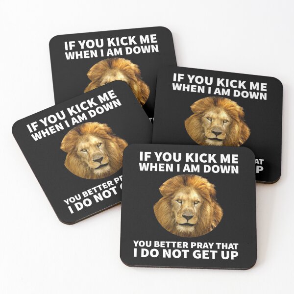 Item preview, If you kick me when I am down you better pray that I do not get up - Lion designed and sold by mprakash100.