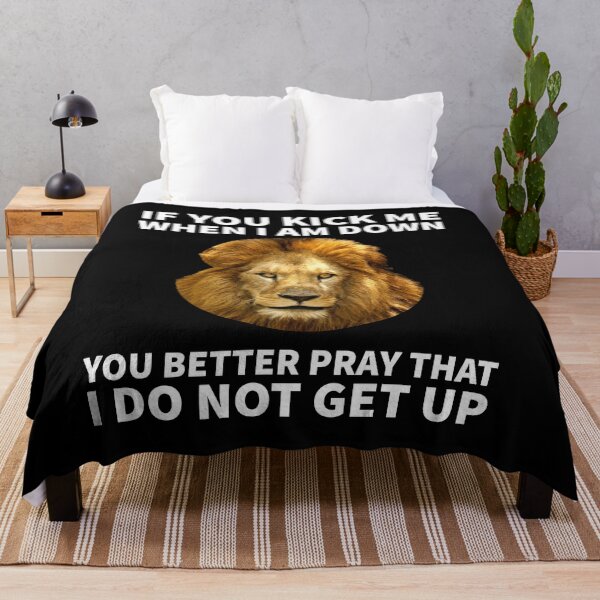 Item preview, If you kick me when I am down you better pray that I do not get up - Lion designed and sold by mprakash100.