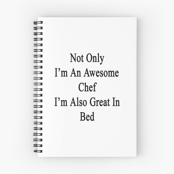 Item preview, Not Only I'm An Awesome Chef I'm Also Great In Bed  designed and sold by supernova23.