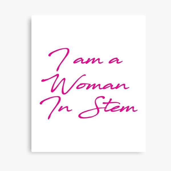 I Am A Woman In Stem Canvas Print