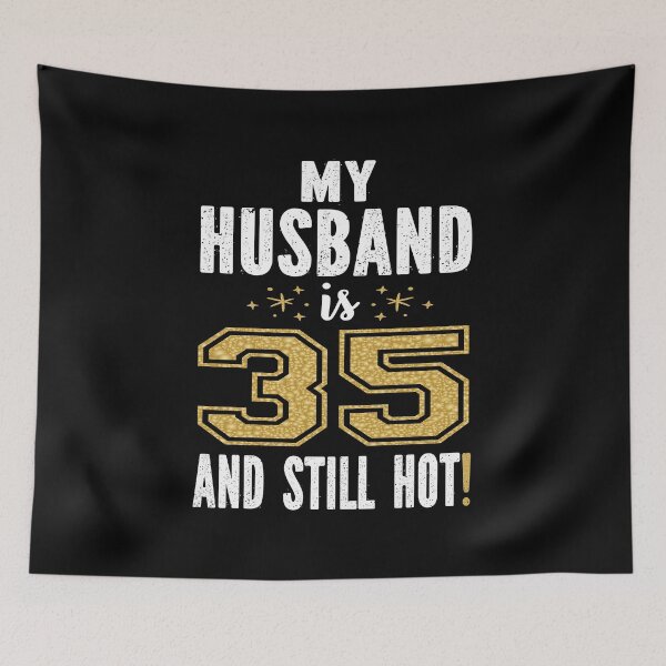 Item preview, My Husband Is 35 And Still Hot 35th Birthday Gift For Him graphic designed and sold by Grabitees.