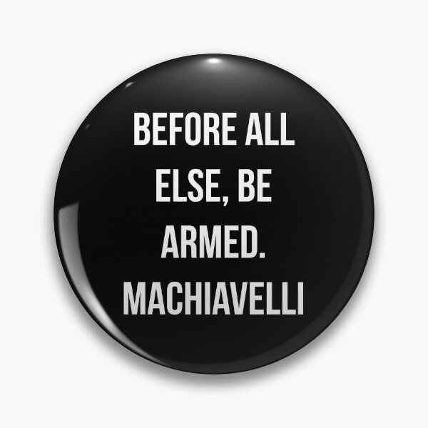 Item preview, Before all else, be armed. Machiavelli designed and sold by MinoM.