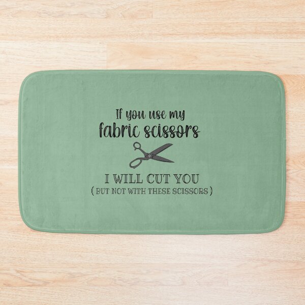 Item preview, If You Use My Fabric Scissors I Will Cut You : Funny Sewing Lover Gift Idea  designed and sold by Demhart28.