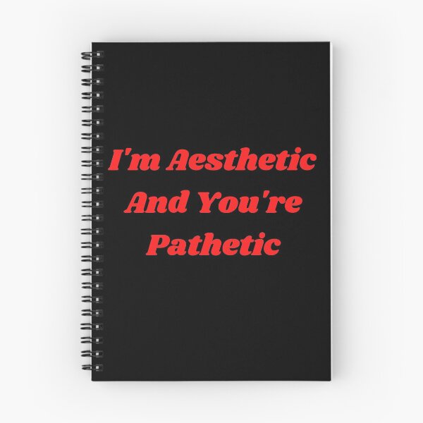 Item preview, I'm Aesthetic And You're Pathetic designed and sold by Clickforyous.